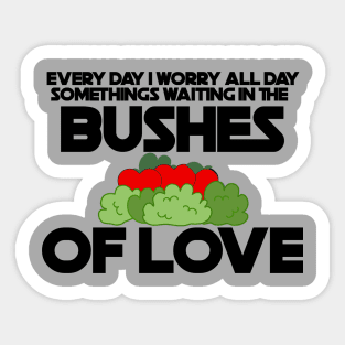 Bushes of Love Sticker